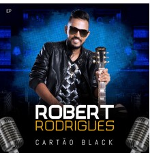 Robert Rodrigues - Cartão Black