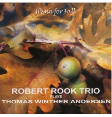 Robert Rook Trio - Hymn for Fall