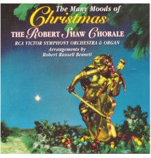 Robert Shaw Chorale - The Many Moods Of  Christmas