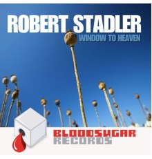 Robert Stadler - Window To Heaven