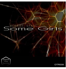 Robert Stahl - Some Girls