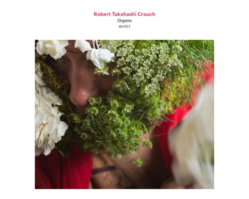 Robert Takahashi Crouch - Organs