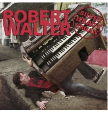 Robert Walter - Super Heavy Organ