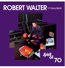 Robert Walter - Spirit of '70