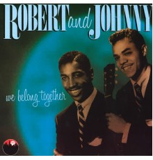 Robert & Johnny - We Belong Together