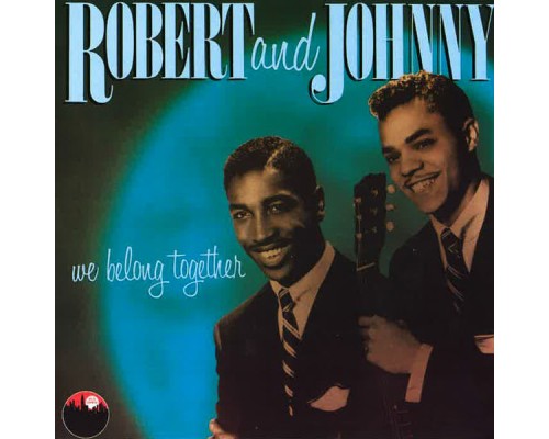 Robert & Johnny - We Belong Together