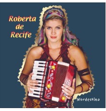 Roberta De Recife - Nordestina