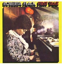 Roberta Flack - First Take