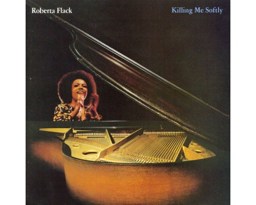 Roberta Flack - Killing Me Softly