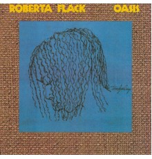 Roberta Flack - Oasis