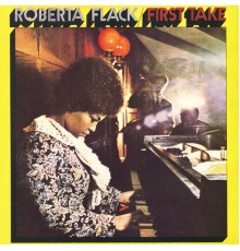 Roberta Flack - First Take