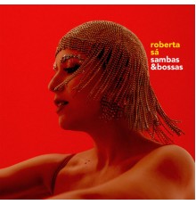 Roberta Sá - Sambas & Bossas