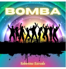 Robertina Estrada - Bomba