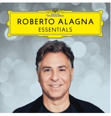 Roberto Alagna - Roberto Alagna: Essentials