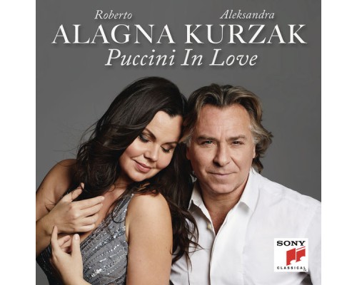 Roberto Alagna - Aleksandra Kurzak - Riccardo Frizza - Puccini in Love