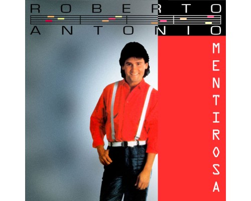 Roberto Antonio - Mentirosa