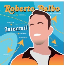 Roberto Balbo - Interrail