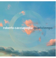 Roberto Cacciapaglia - Quarto tempo