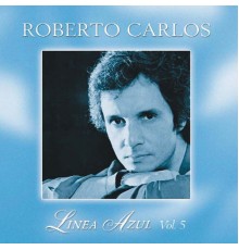 Roberto Carlos - Línea Azul - Vol. V - Desahogo