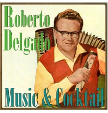 Roberto Delgado - Music & Cocktail