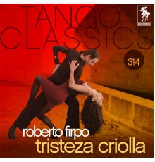 Roberto Firpo - Tango Classics 314: Tristeza Criolla