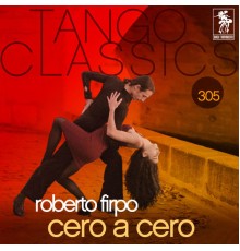 Roberto Firpo - Tango Classics 305: Cero a Cero