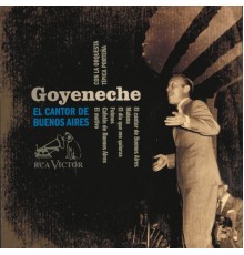 Roberto Goyeneche - El Cantor De Buenos Aires