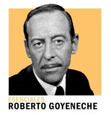 Roberto Goyeneche - Esenciales