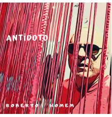 Roberto Homem - Antídoto