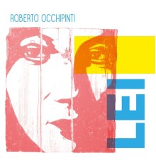 Roberto Occhipinti - Lei: Music for Solo Bass