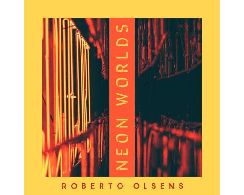 Roberto Olsens - Neon Worlds