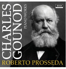 Roberto Prosseda - Gounod : Piano Works