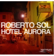 Roberto Sol - Hotel Aurora