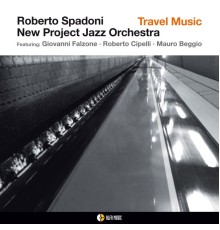 Roberto Spadoni, New Project Jazz Orchestra - Travel Music (feat. Giovanni Falzone, Roberto Cipelli, Mauro Beggio)  (L'Italia dal finestrino)