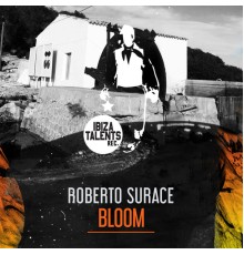 Roberto Surace - Bloom (Original Mix)