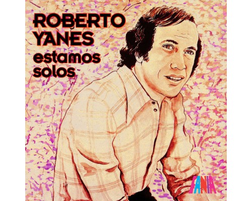 Roberto Yanés - Estamos Solos