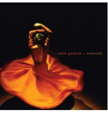 Robin Guthrie - Emeralds