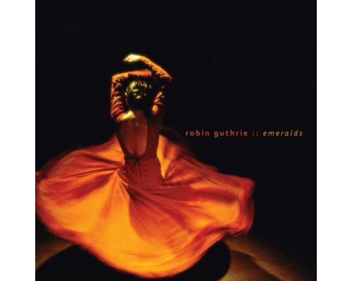 Robin Guthrie - Emeralds