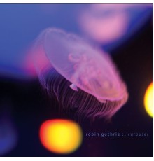 Robin Guthrie - Carousel