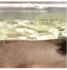 Robin Guthrie - Imperial