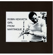 Robin Kenyatta - Girl From Martinique