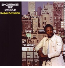 Robin Kenyatta - Encourage the People