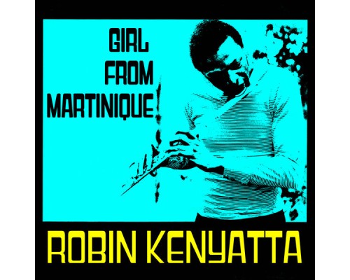 Robin Kenyatta - Girl from Martinique