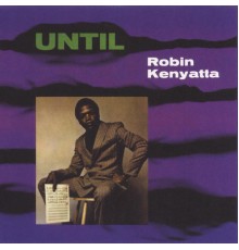 Robin Kenyatta - Until