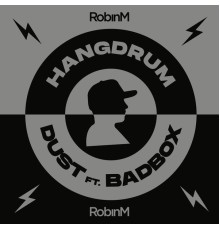 Robin M - Hangdrum / Dust