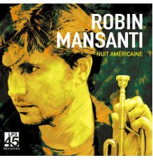 Robin Mansanti - Nuit Américaine