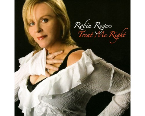 Robin Rogers - Treat Me Right