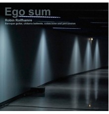 Robin Rolfhamre - Ego Sum