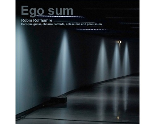 Robin Rolfhamre - Ego Sum