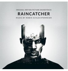 Robin Schlochtermeier - Rain Catcher (Original Motion Picture Soundtrack)